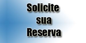 Solicite sua reserva.jpg Solicite sua reserva.jpg